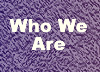 Who We Are