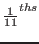 $\frac{1}{11}^{ths}$