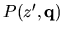 $P(z^{\prime },{\bf q})$