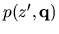 $p(z^{\prime}, {\bf q})$