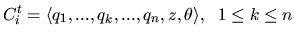 $\displaystyle C_i^t = \langle q_1, ..., q_k, ..., q_n , z, \theta \rangle, \;\; 1 \le
k \le n$