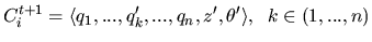 $\displaystyle C_i^{t+1} = \langle q_1, ..., q^{\prime}_k, ..., q_n , z^{\prime},
\theta^{\prime} \rangle, \;\; k \in (1,...,n)$