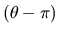 $(\theta - \pi)$