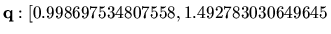 ${\bf
q}:[0.998697534807558,1.492783030649645$