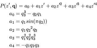 \begin{eqnarray*}\lefteqn{ P(z^{\prime}, {\bf q}) = a_0 + a_1z^{{\prime}} +
a_2z...
...q_3\\
& & a_3 = q_1^{2}q_2^{2}q_3^{3}\\
& & a_4 = -q_1q_2q_3
\end{eqnarray*}