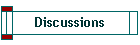 Discussions