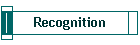 Recognition