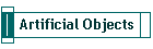 Artificial Objects